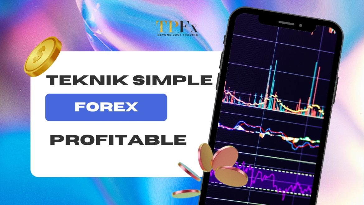 Teknik Forex Simple Profitable