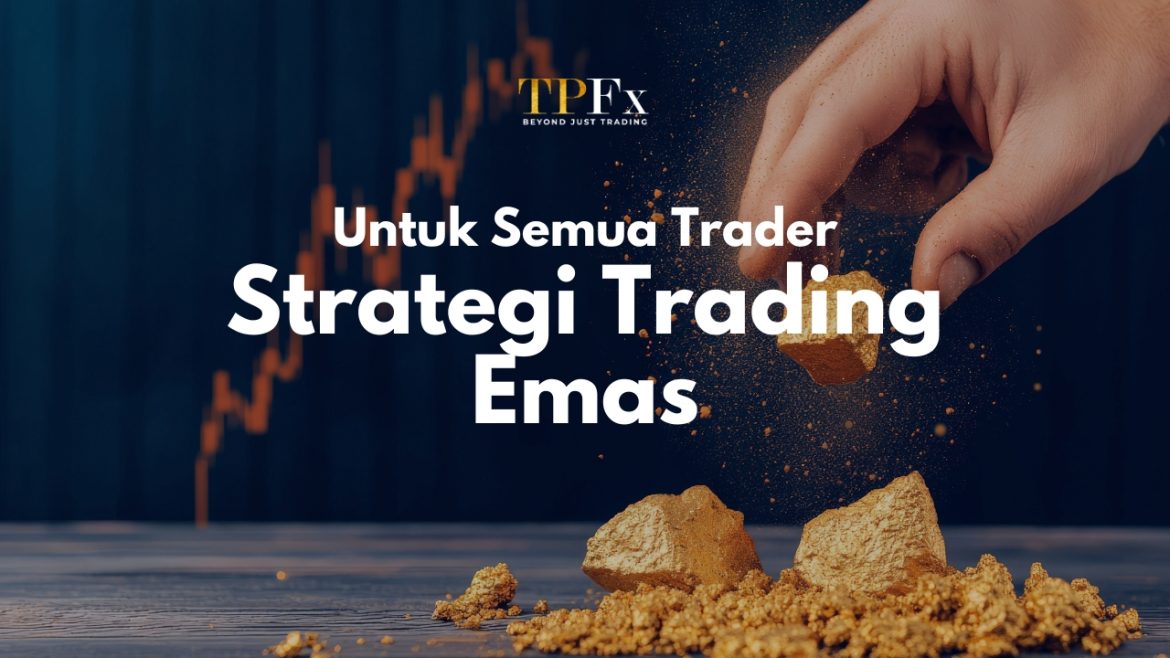 Strategi Trading Emas