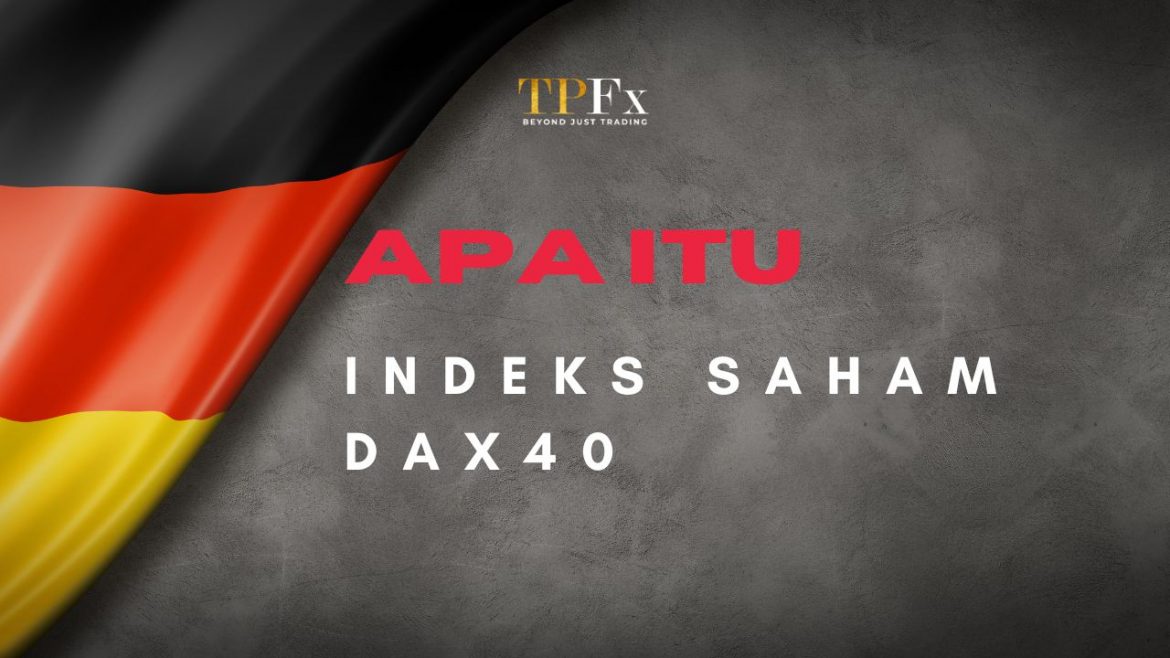 Apa itu Indeks Saham DAX40