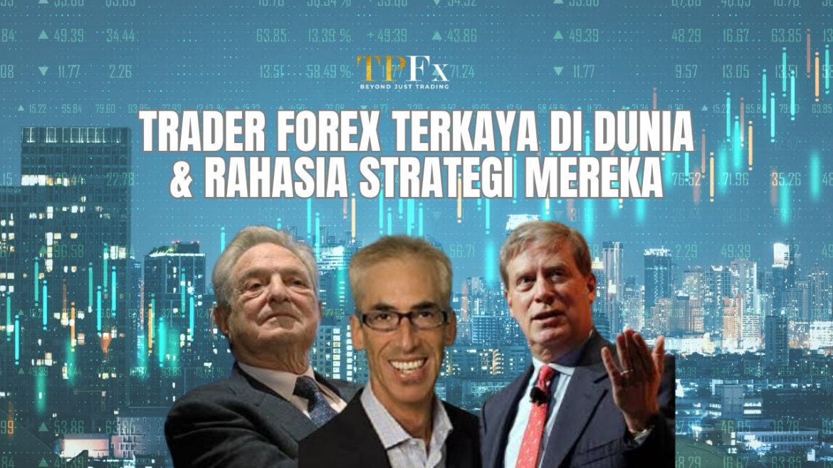 trader forex terkaya di dunia