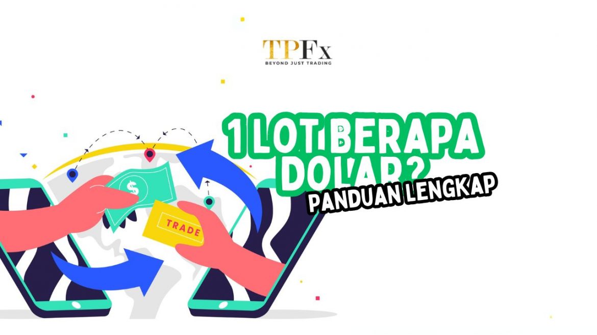 1 lot berapa dolar