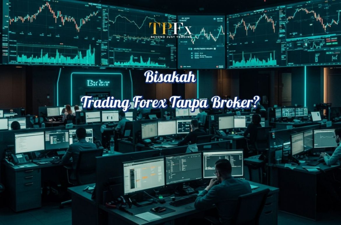 bisakah trading forex tanpa broker