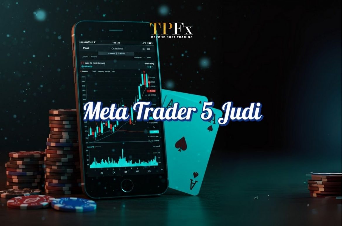 Meta Trader 5 Judi