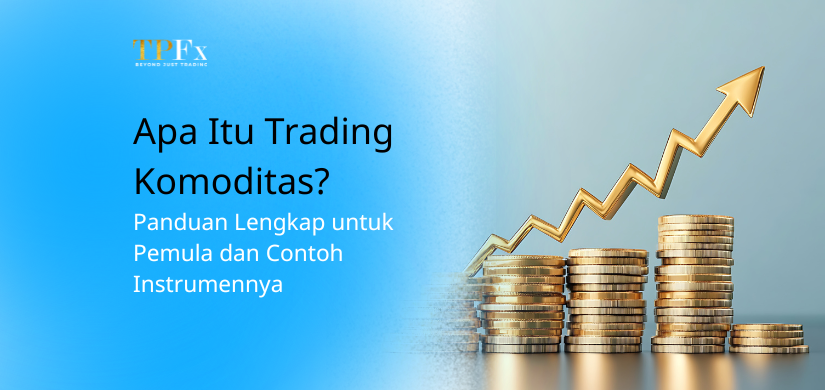Apa Itu Trading Komoditas